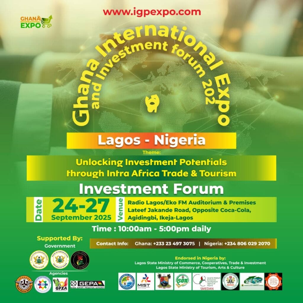Ghana International Expo And Investment Forum Set To Strengthen Tourism, Trade And Investment In Nigeria