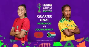 WAFCON 2026: Morocco, South Africa Battle for Semi-final Spot Saturday 9pm Local Time